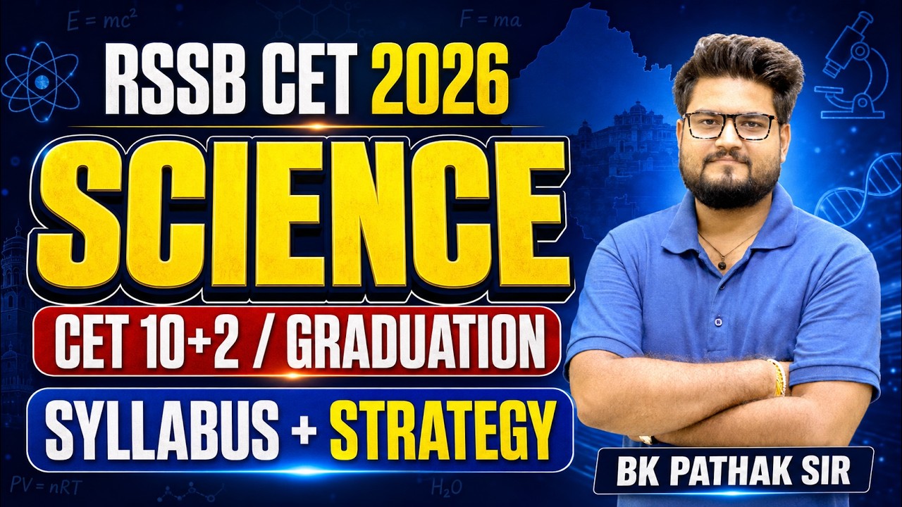 RSSB CET 2026 Science Syllabus & Strategy | CET 12th + Graduation Level | BK Pathak Sir