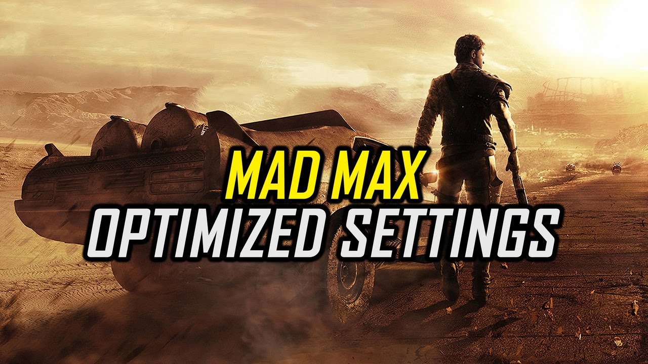 Mad Max | Optimized PC Settings for Smoother Gameplay