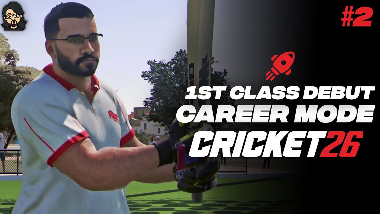[02] First Class Debut &bull; Cricket 26 &bull; My Career Mode