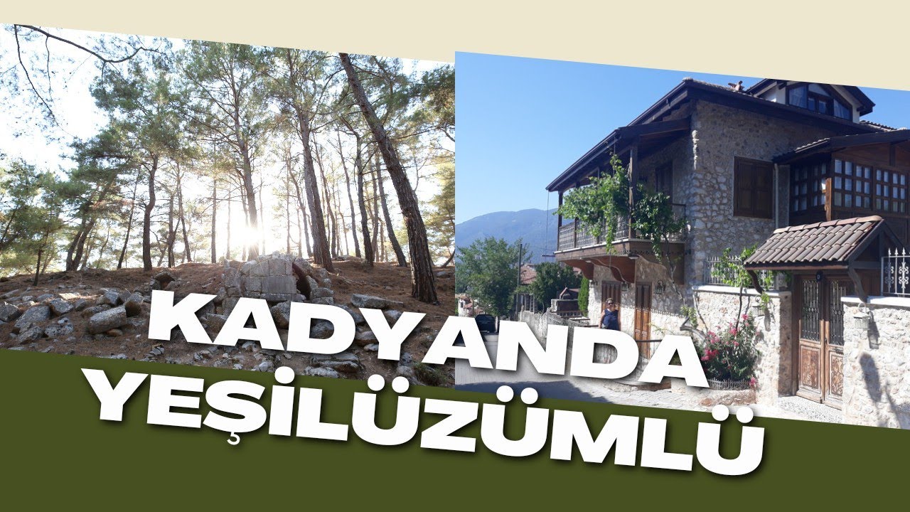 Fethiye Yeşilüzümlü Köyü ve Kadyanda Antik Kenti