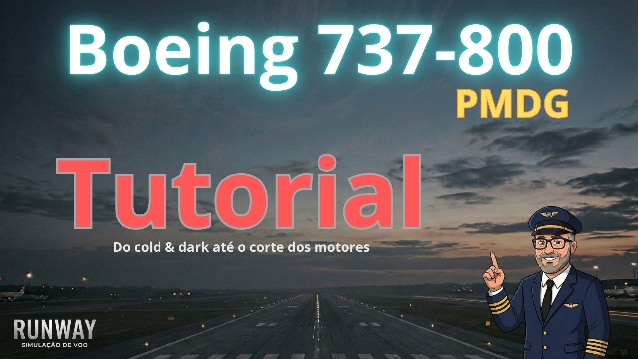 Tutorial PMDG 737-700/800: Do cold & dark até o desligamento dos motores! Como voar o PMDG 737-800