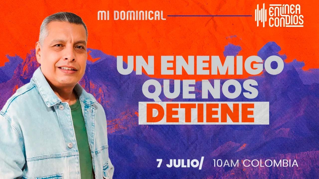 UN ENEMIGO QUE NOS DETIENE.  Encuentro dominical 8/Julio/2024