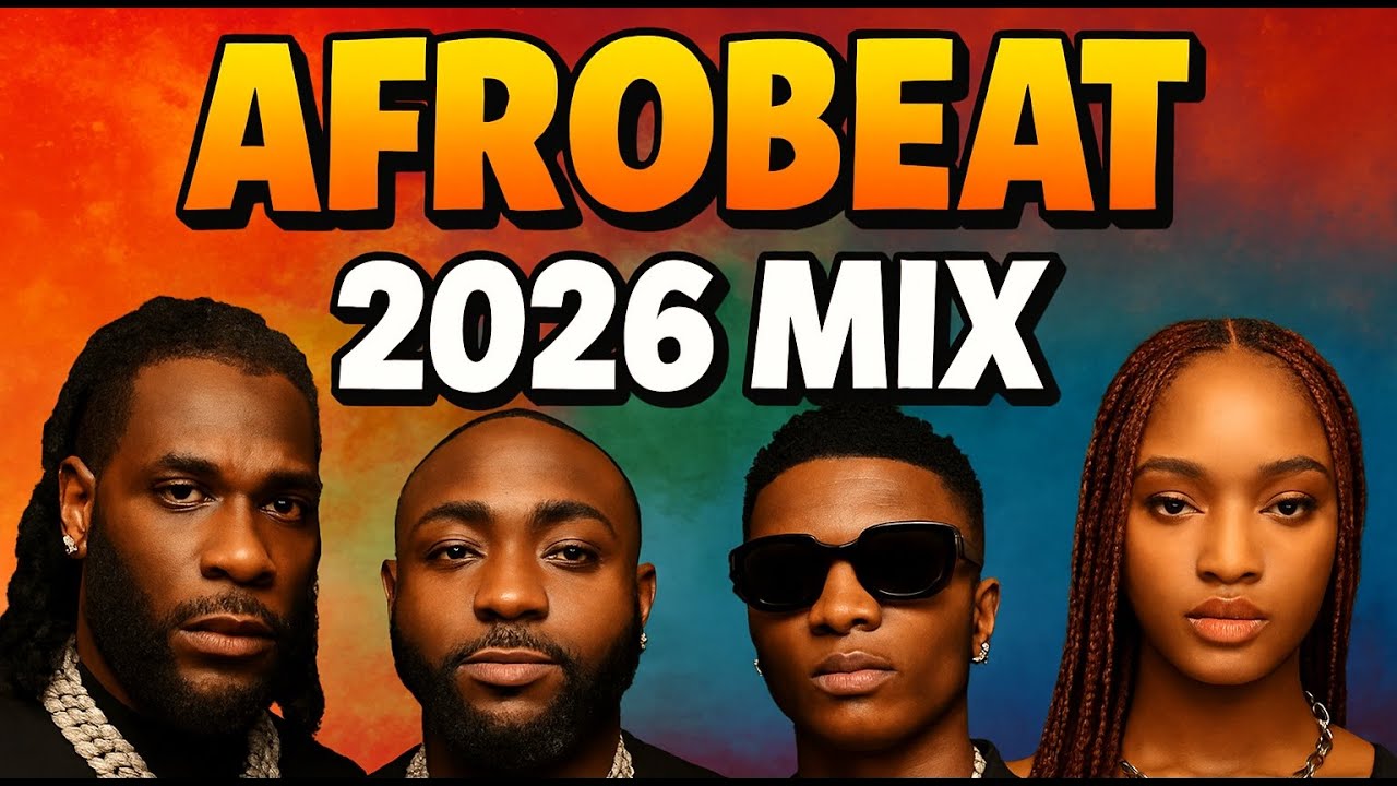 2026 AFROBEATS PARTY MIX (AYRA STARR HOT BODY, REMA, DAVIDO, WIZKID &MORE)