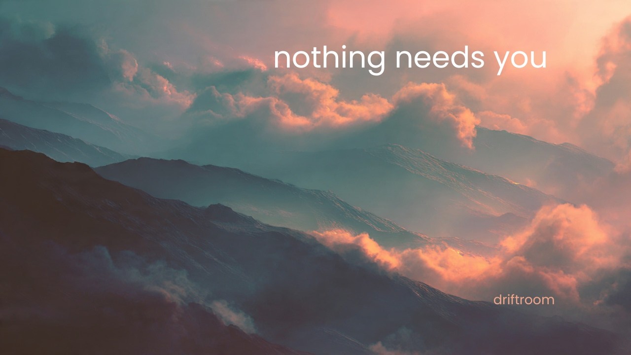 nothing needs you | 1 hour of deep ambient rest              #relaxing #music #sleep #peace #drift