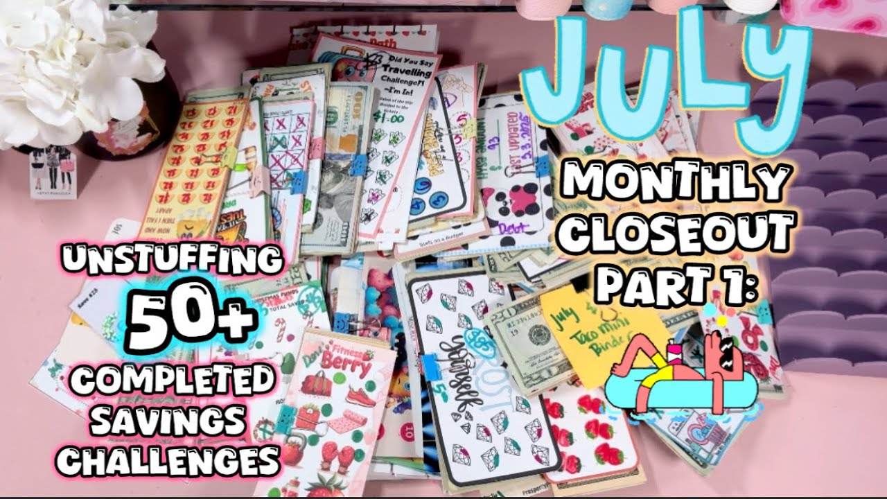 🌺💸 July Monthly Closeout Part 1 - Unstuffing ~50 Completed Challenges 💸🌺 How Much $$$$ Saved? #money