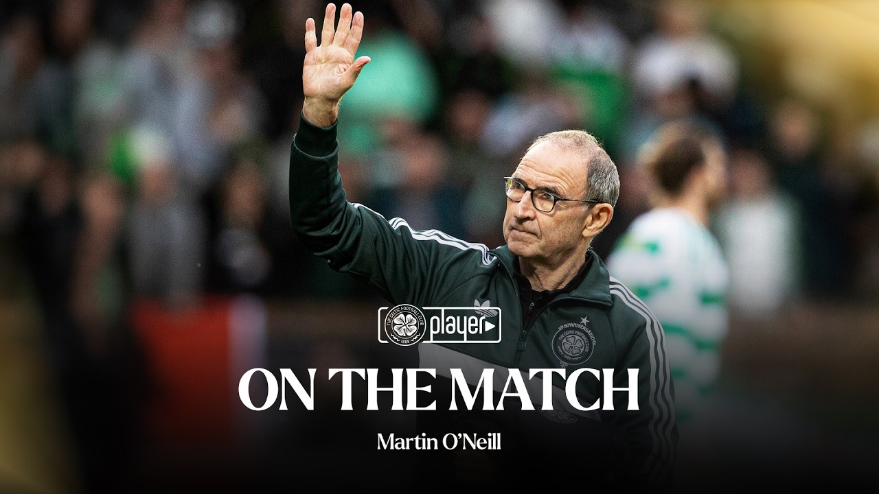 On The Match with Martin O'Neill |Dundee Utd 0-4  Celtic (15/08/26)