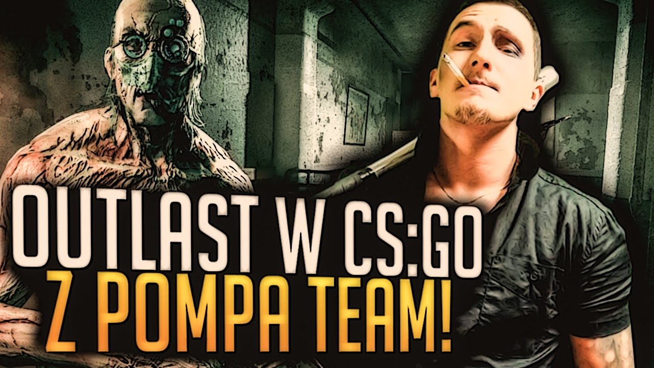 Outlast in CS:GO