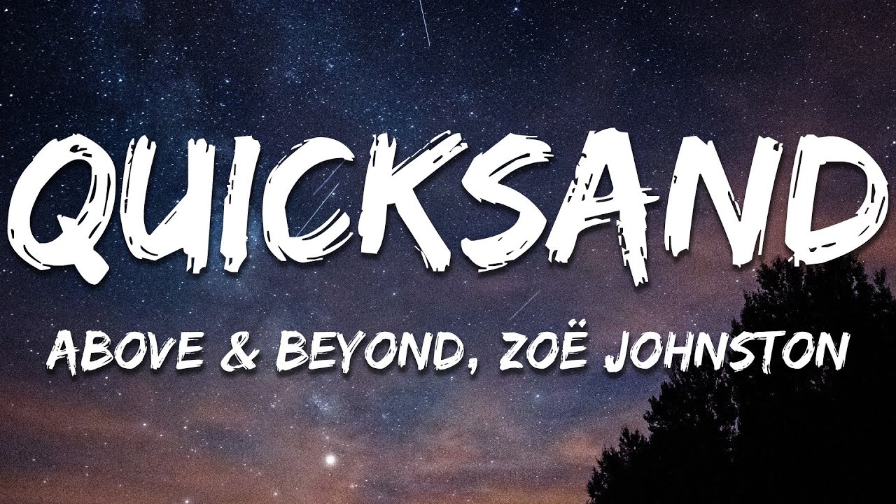Above & Beyond and Zo&euml; Johnston - Quicksand (Don't Go) (Lyrics)