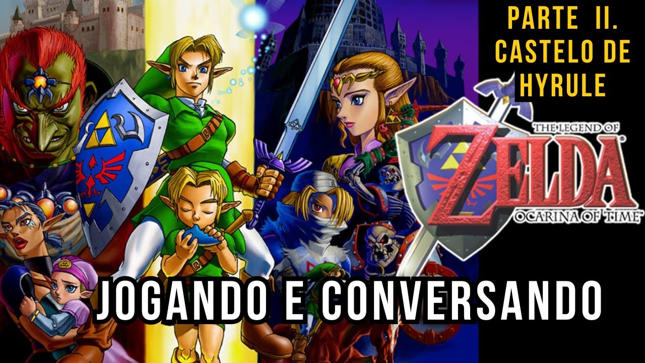 Até o Castelo de Hyrule - Jogando e Conversando ZELDA OCARINA OF TIME, OOT EP.2