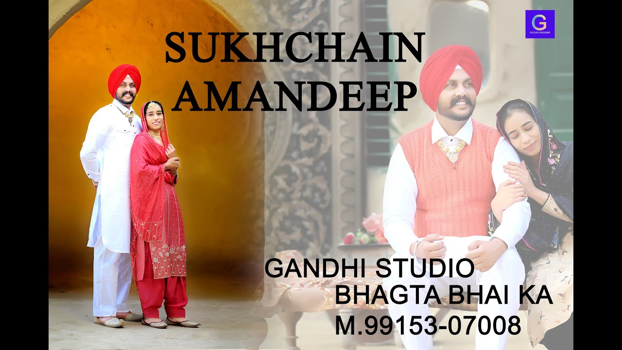 NEW WEDDING SAMEDAY 2024 -2025 SUKHCHAIN & AMANDEEP GANDHI STUDIO BHAGTA BHAI KA M.99153-07008