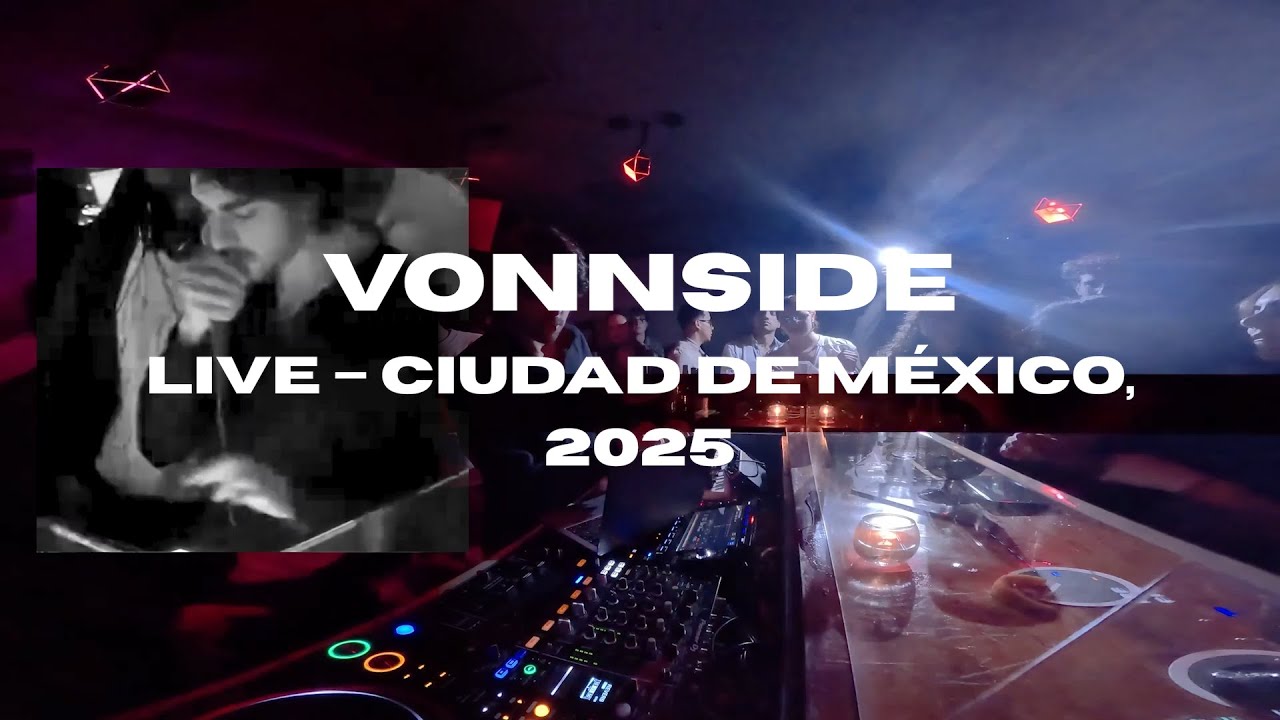 vonnside – live set CDMX 2025