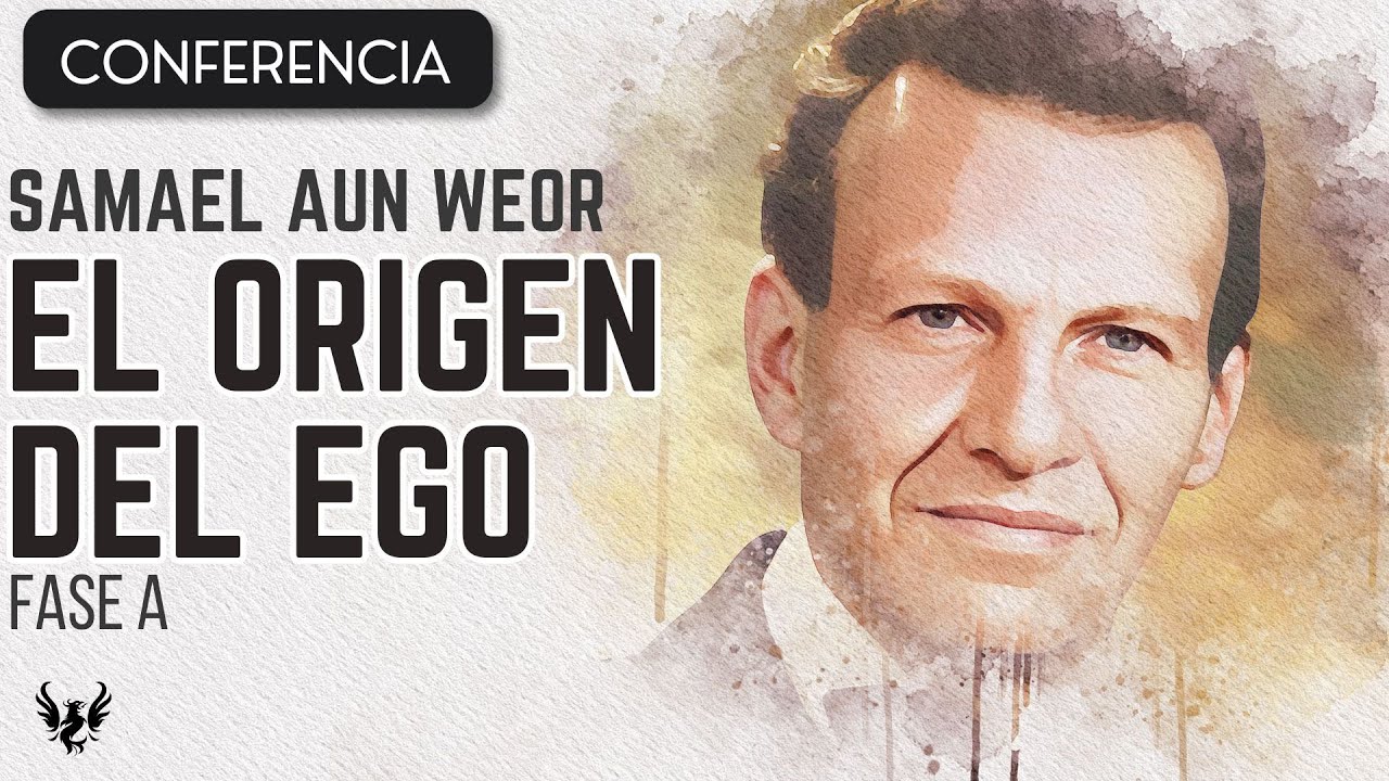 SAMAEL AUN WEOR 🌟 El Origen del Ego 📚 Conferencia Fase A