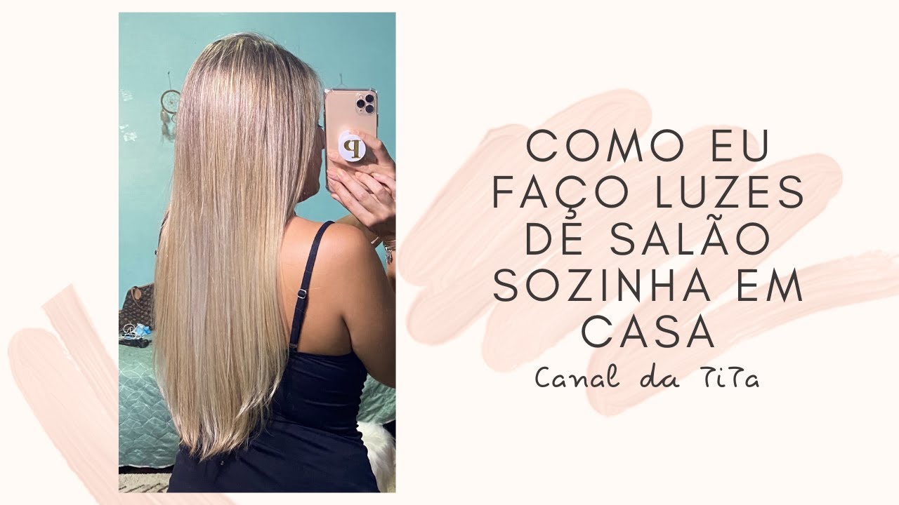 Como eu faço luzes de salão em casa sozinha  [Canal da Tita]
