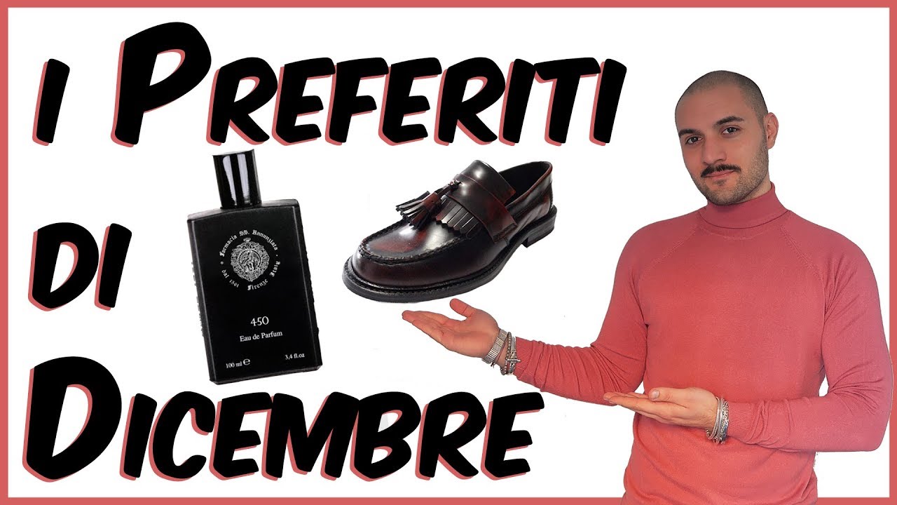 I Preferiti di Dicembre | Che Stile by Andrea Cimatti