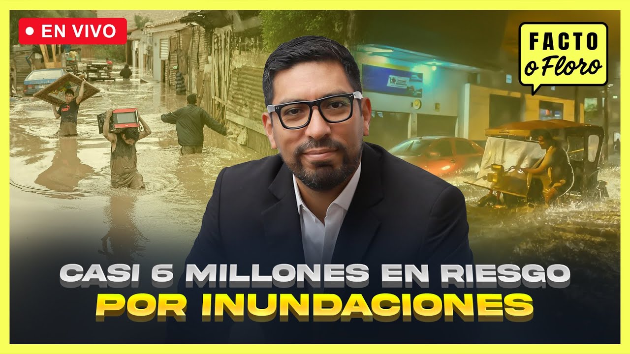 Facto o Floro EN VIVO: Riesgos por inundaciones en Perú 2026 | Episodio 17