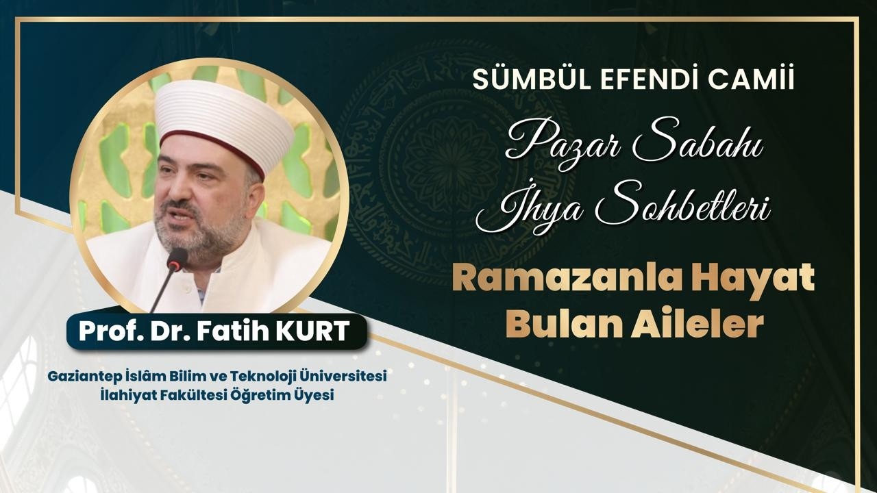 Pazar Sabahı İhya Sohbetleri I Ramazanla Hayat Bulan Aileler - Prof. Dr. Fatih KURT
