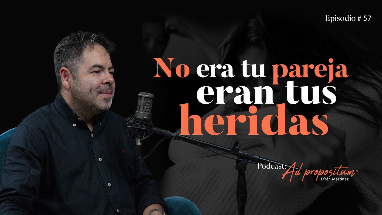 No era tu pareja, eran tus heridas | Efr&eacute;n Mart&iacute;nez | T3