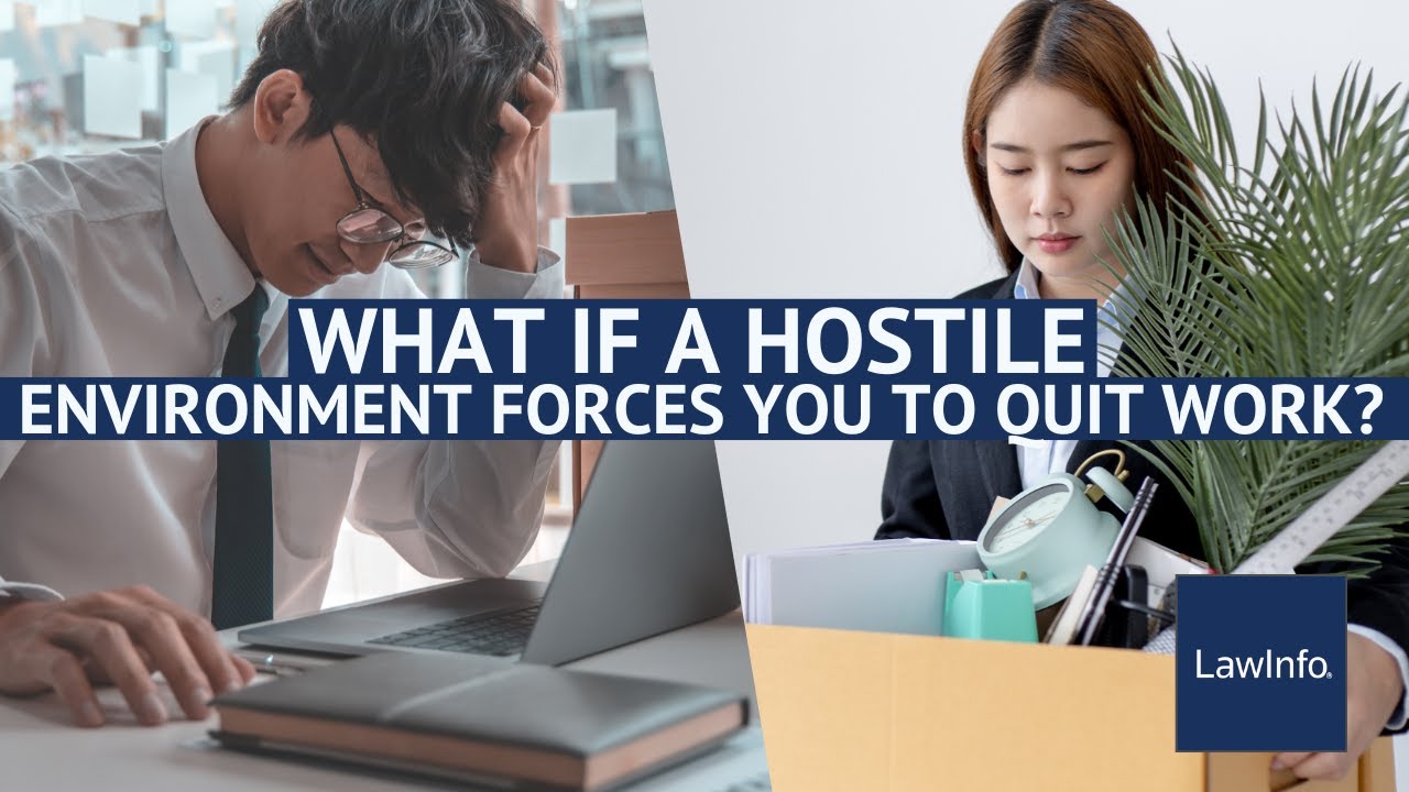What if a Hostile Environment Forces You To Quit Work? | LawInfo