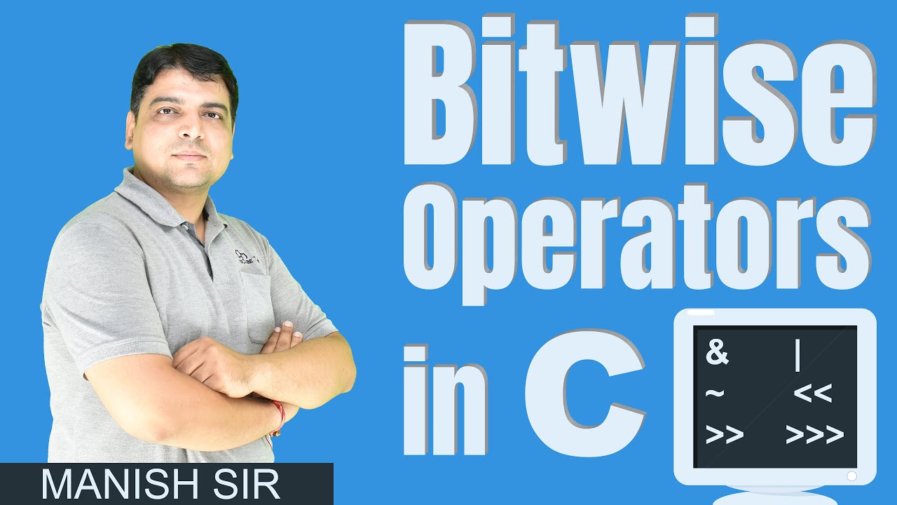 Bitwise Operators in C | C Programming Bitwise Operators | By Manish Gehlot
