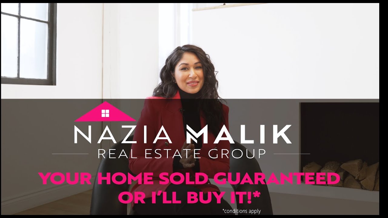 Introducing Nazia Malik Real Estate Group &ndash; Your Home Sold Guaranteed or I&rsquo;ll Buy It!*