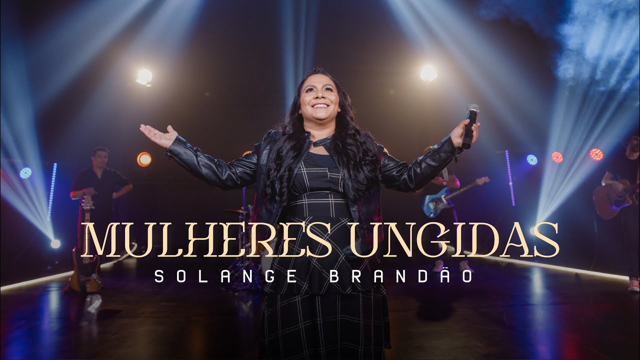Mulheres Ungidas - Solange Brandão (Clipe Oficial)
