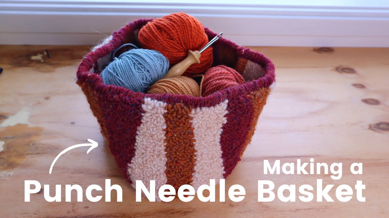 Making a PUNCH NEEDLE BASKET from scratch - tutorial