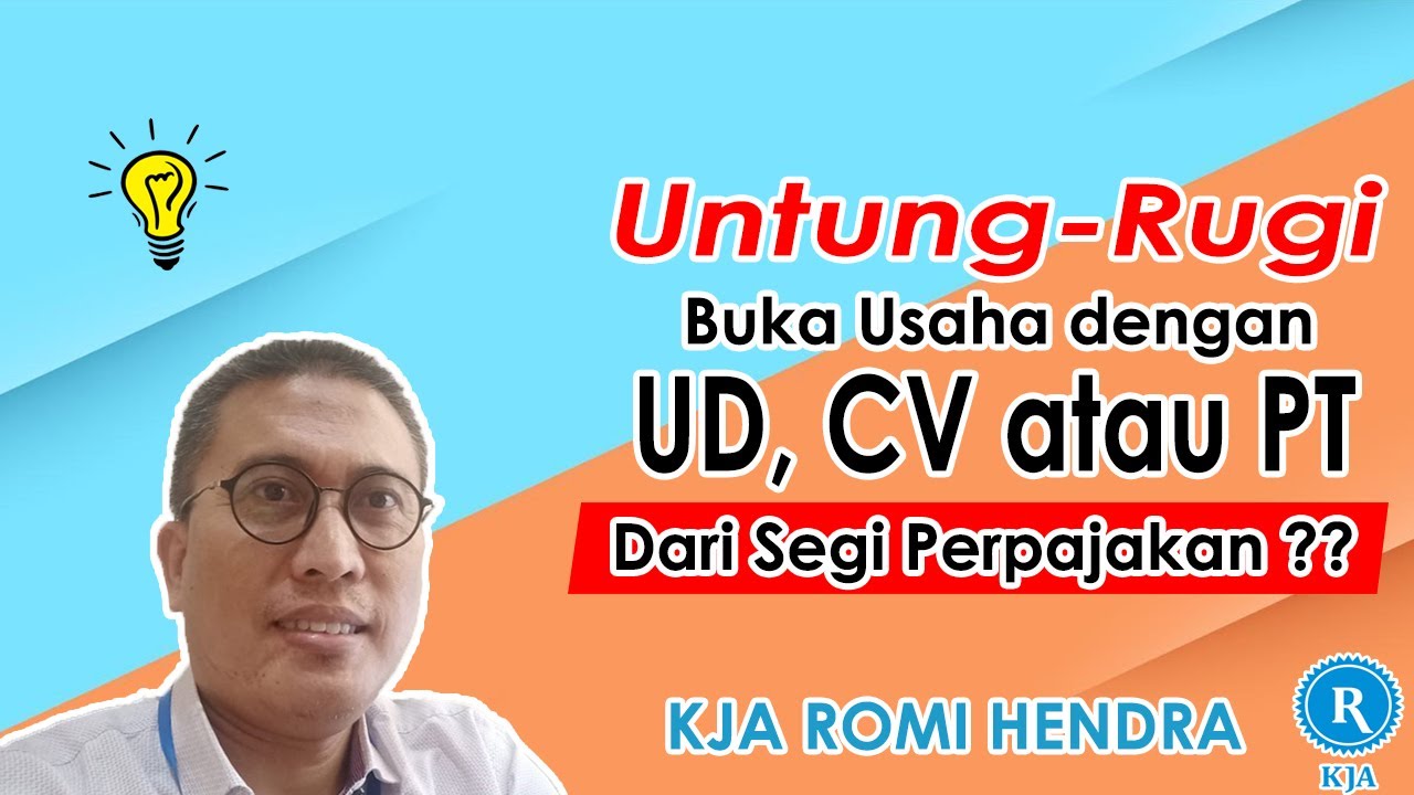 Untung Rugi Buka Usaha dengan UD, CV atau PT dari segi Perpajakan