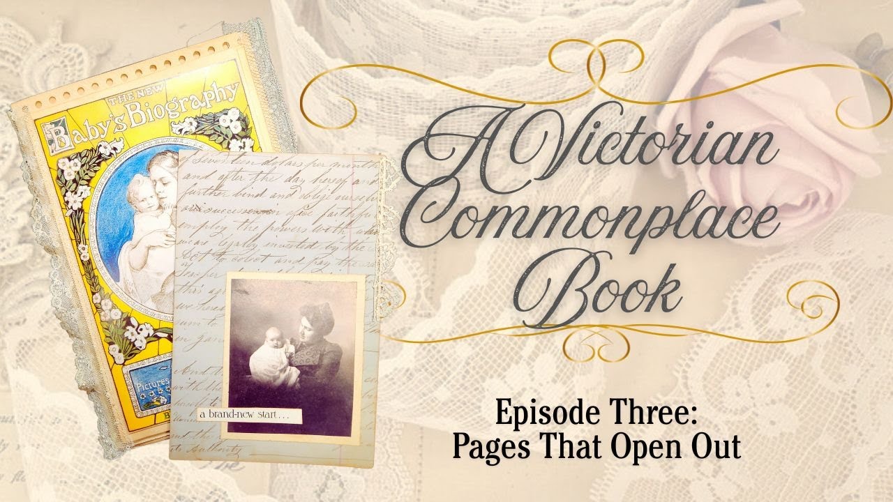 The Making of a Victorian Commonplace Book: Part 3 — Pages That Open Out