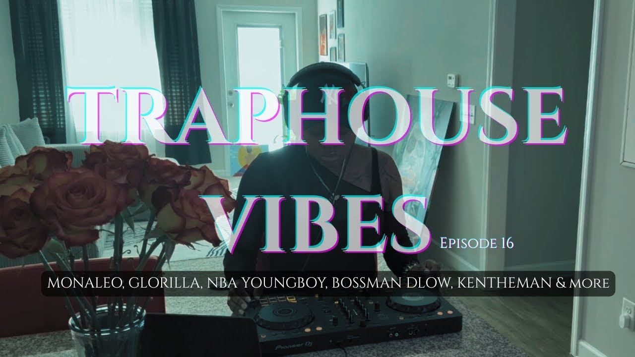 TRAPHOUSE VIBES | MONALEO, GLORILLA, BOSSMAN DLOW & more | MIDWEEK TURN UP! 