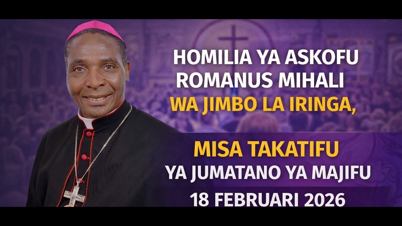 HOMILIA YA ASKOFU ROMANUS MIHALI MISA YA JUMATANO YA MAJIVU JIMBO LA IRINGA.