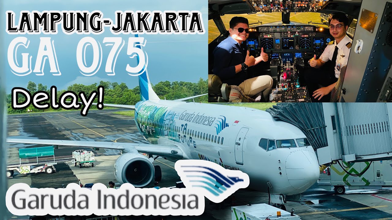 Delayy || LAMPUNG - JAKARTA || GARUDA INDONESIA || GA 075 || PK-GFX ||  Livery Nature to Future 
