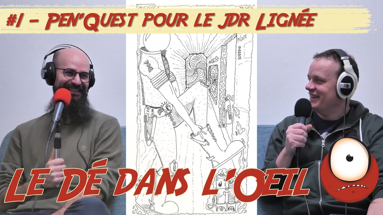 Interview de Pen'Quest pour le jdr Lignée - Le Dé dans l'Oeil 1