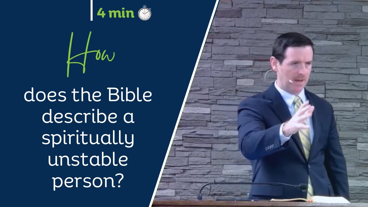 How does the Bible describe a spiritually unstable person? | Paul Shirley