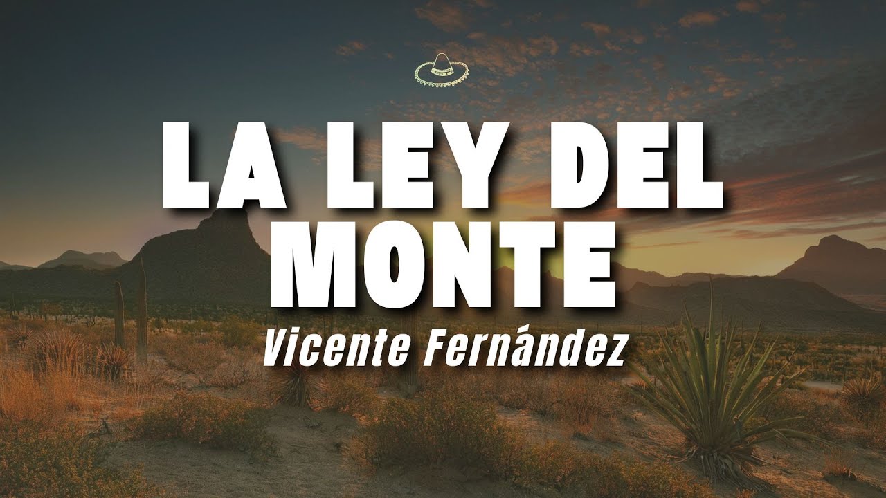 Vicente Fernández - La Ley del Monte (Letra/Lyrics)