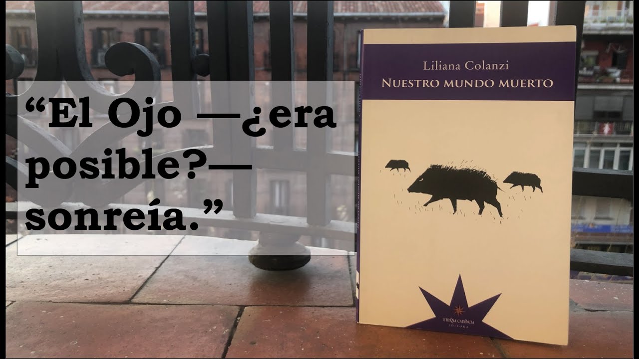 Liliana Colanzi: El ojo