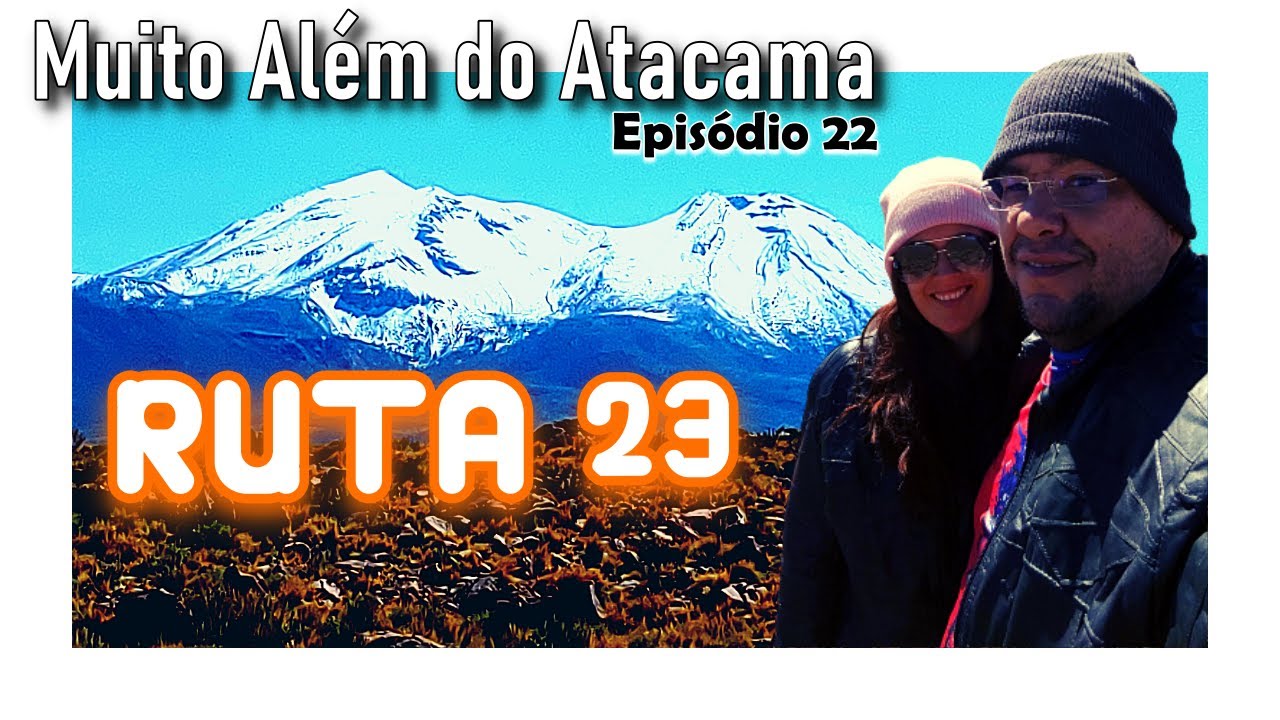 RUTA 23 - SAN PEDRO DE ATACAMA - MUITO ALÉM DO ATACAMA EP. 22 Março/2020
