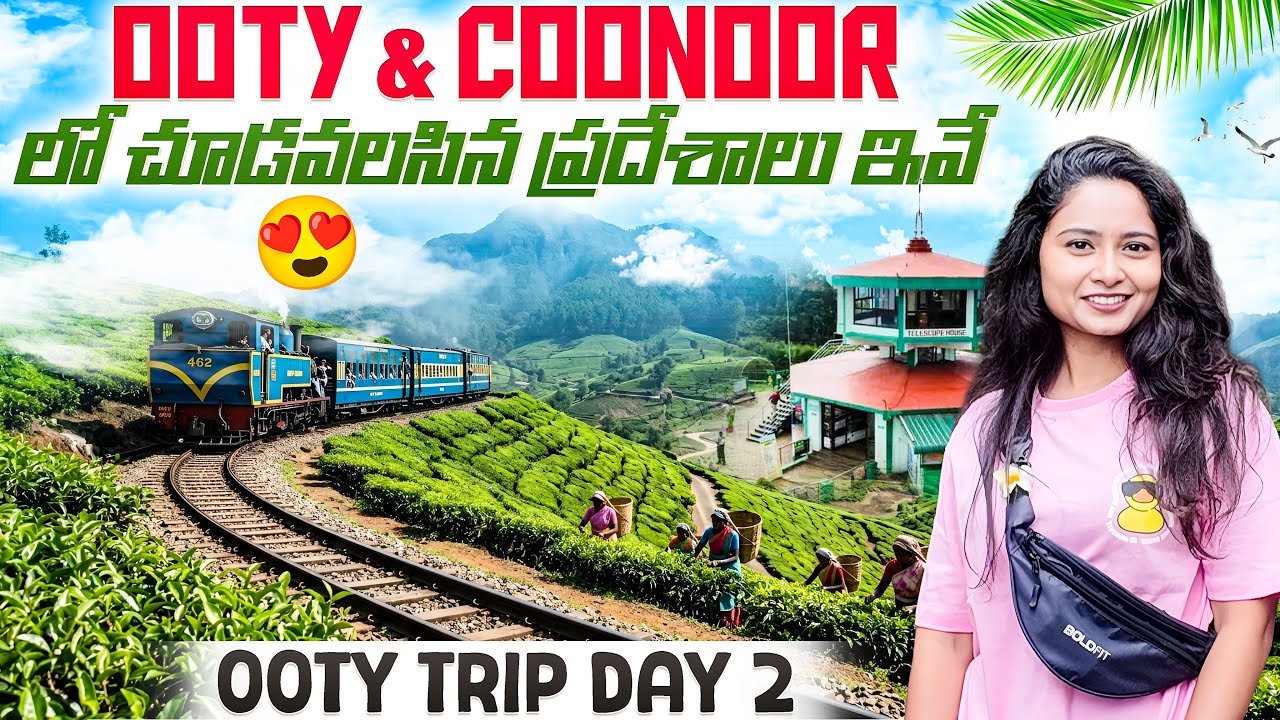 Ooty & Coonor Places || Day 2 || Toy Train Ride Full Details 