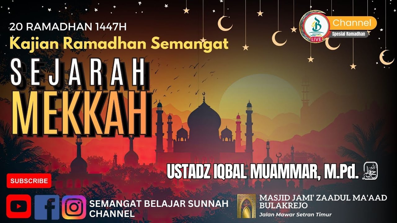 Sejarah Makkah | Ustadz Iqbal Muamar, M.pd | Kajian Spesial Ramadhan