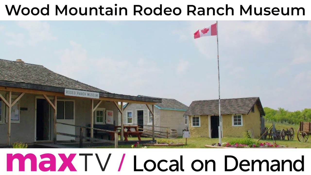 Wood Mountain Rodeo Ranch Museum - SaskTel maxTV Local on Demand