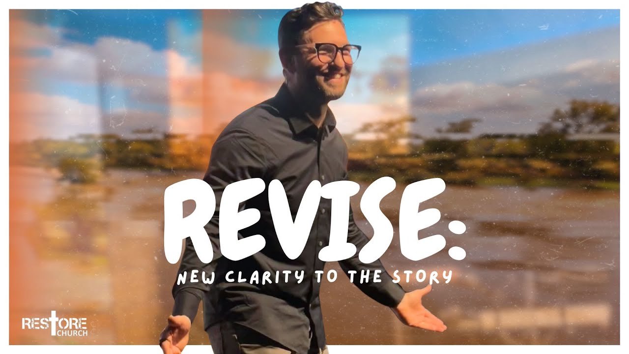 Revise: New Clarity to the Story l Pastor Jeff Mueller l Restore Church