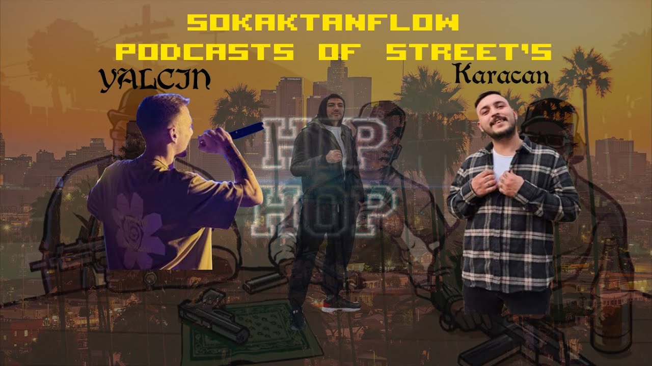 Sokaktanflow - Podcast(3) Yal&ccedil;ın Yamanlar - Karacan