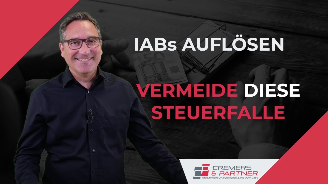 Drohende Steuerkeule bei Auflösung von IABs | Vermeide diese STEUERFALLE