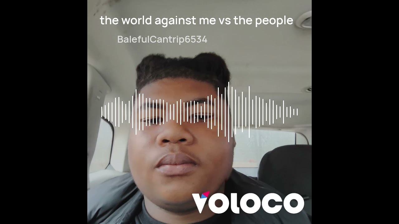 The world against me vs the people 