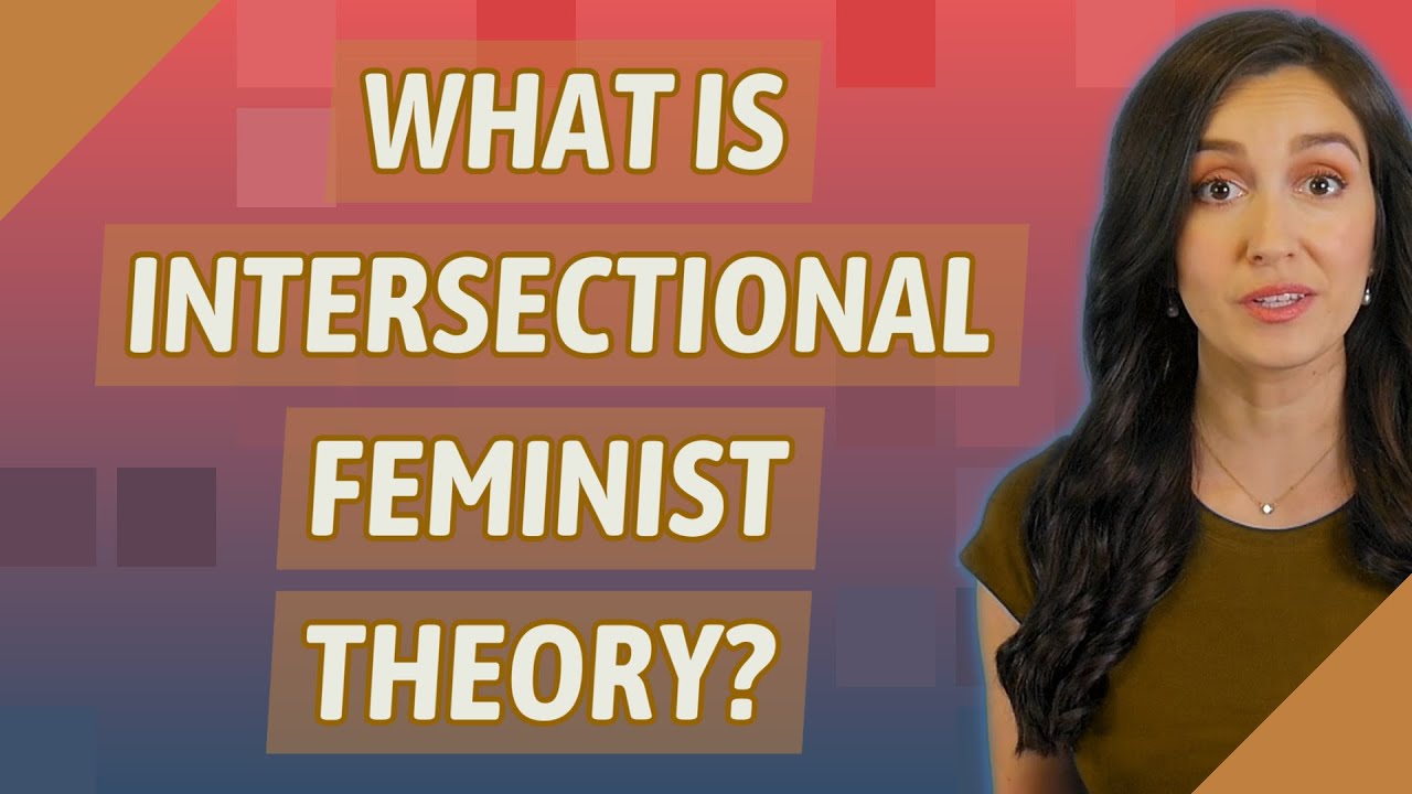 What is intersectional feminist theory?