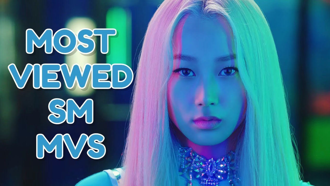 [TOP 40] MOST VIEWED MVS FROM SM ENTERTAINMENT