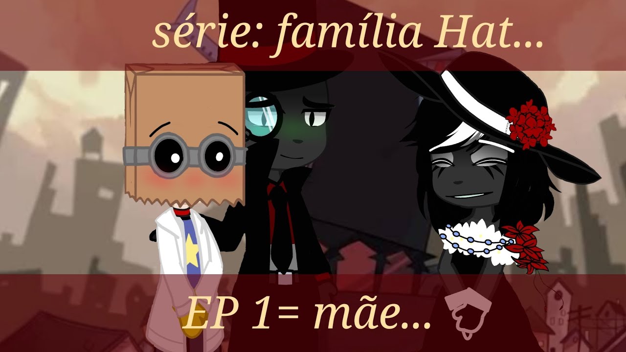 série: família Hat + meme: genius (EP 1: mãe...) (paperhat)