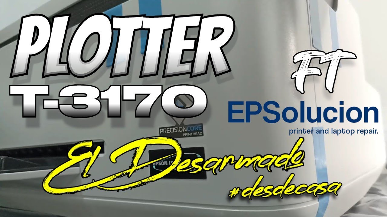 Plotter T-3170 EPSON | El DESARMADO | #desdecasa | UNBOXING