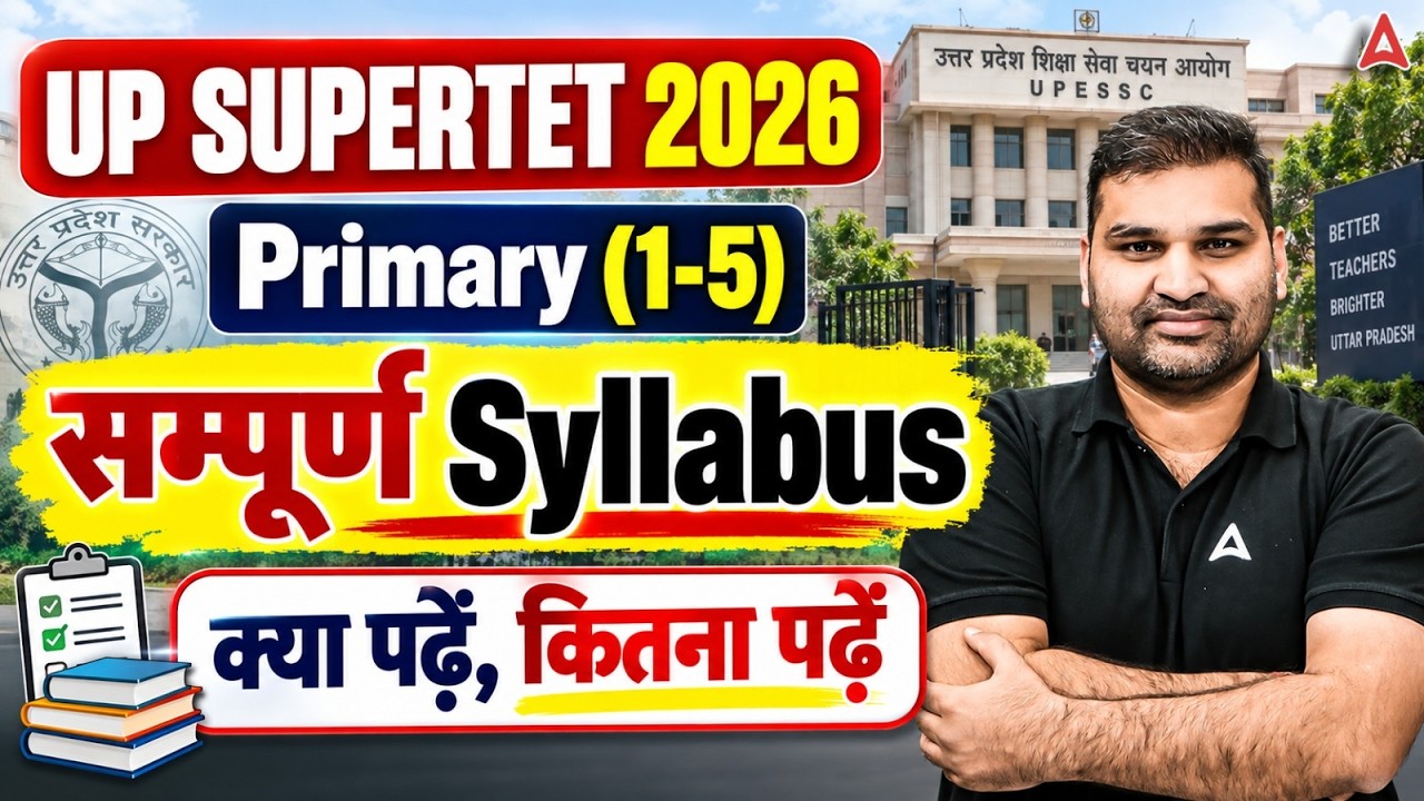 UP Super TET Vacancy 2026 | UP Super TET Primary Syllabus 2026 | UP Super TET Primary Level Syllabus