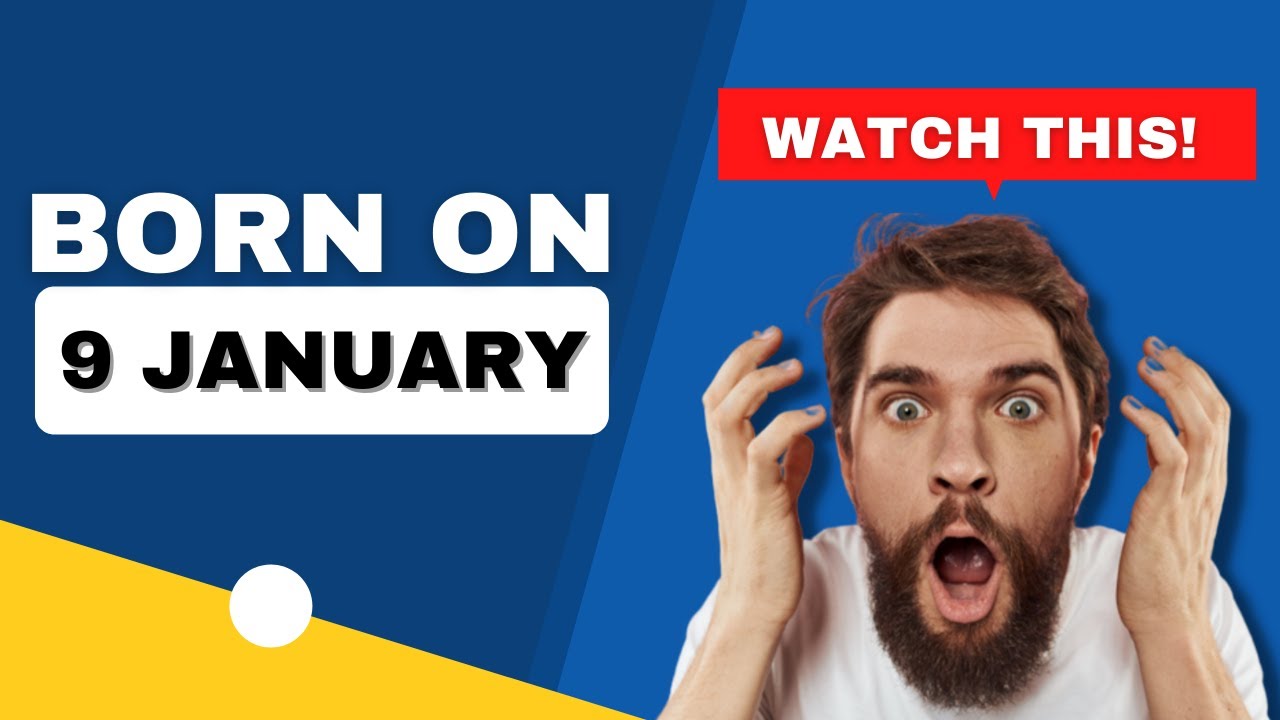 Born on the 9th of January | Uncover the secrets behind your birthday