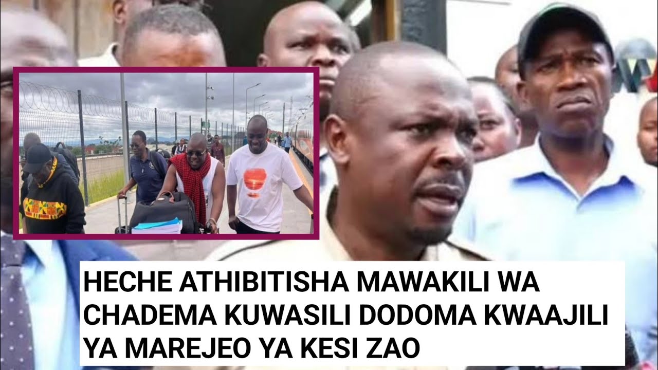 JOHN HECHE ATANGAZA TIMU YA MAWAKILI WA CHADEMA KUWASILI DODOMA KWAAJILI YA MAPITIO YA KESI ZAO.